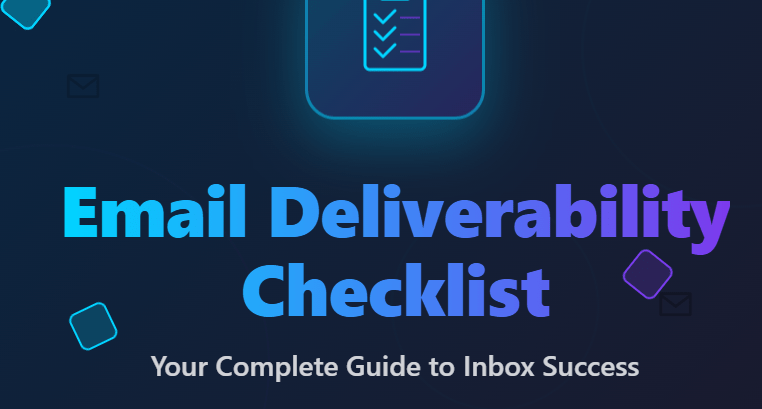 Email Deliverability Checklist To Ensure Inbox Placement Of Your Emails